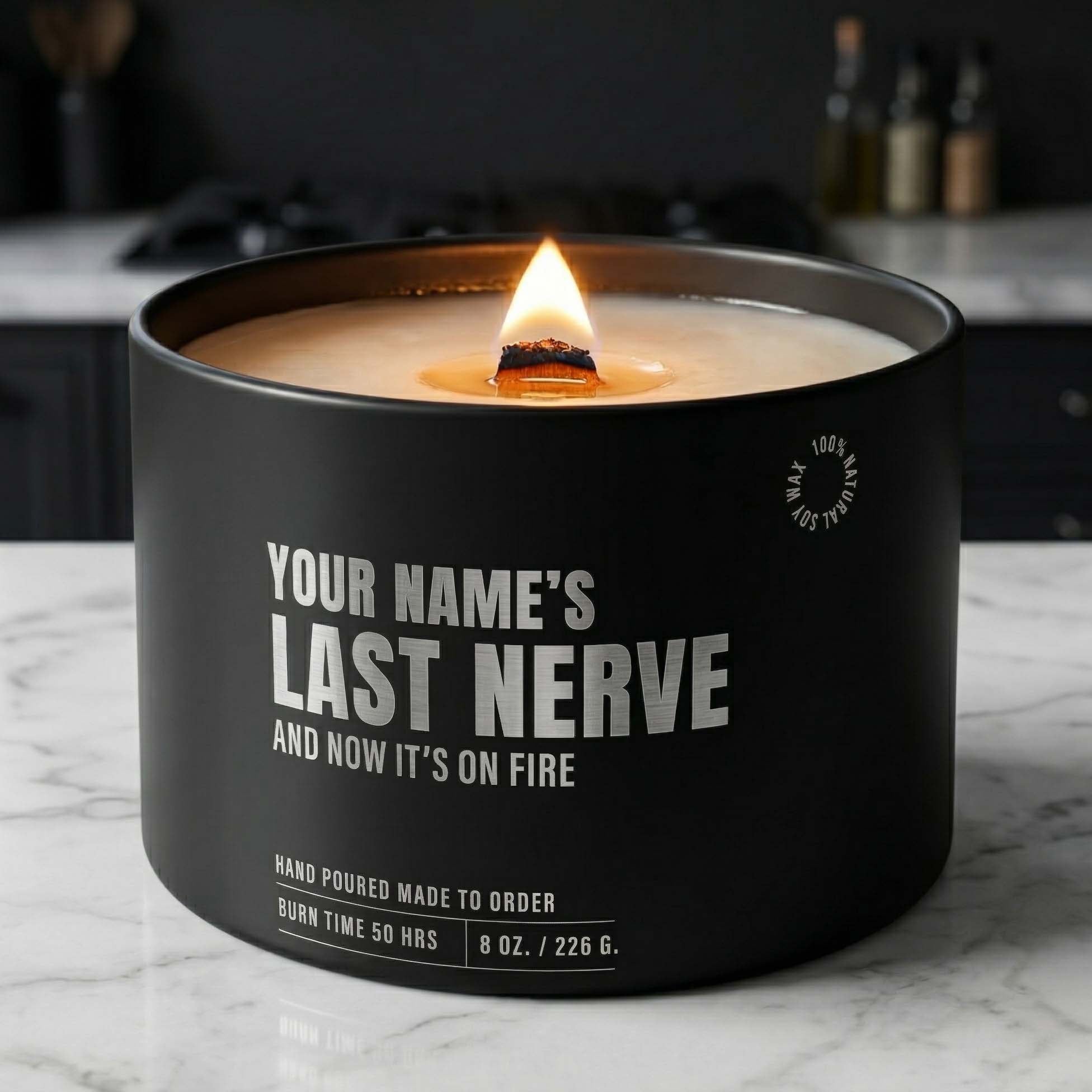 Personalized Last Nerve Candle | 8oz. Wood Wick | Laser Engraved