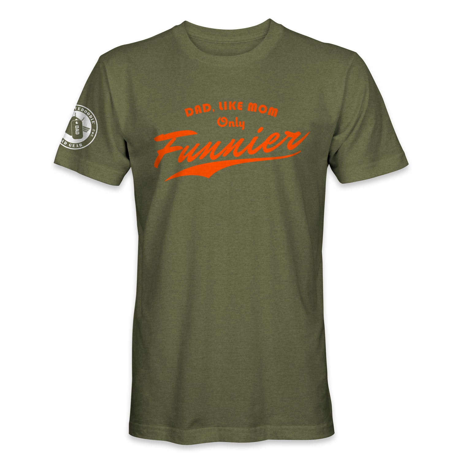 Dad Like Mom, Only Funnier T-Shirt for Dad in Green